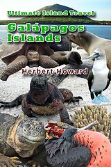 eBook (epub) Ultimate Island Travel - Galápagos Islands de Herbert Howard