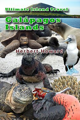 E-Book (epub) Ultimate Island Travel - Galápagos Islands von Herbert Howard