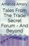 E-Book (epub) Tales From The Trade Secret Forum... And Beyond von Amanda Amory