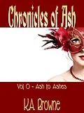 E-Book (epub) Ash to Ashes (Chronicles of Ash, #0) von K. A. Browne