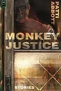 E-Book (epub) Monkey Justice: Stories von Patti Abbott