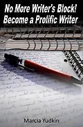 E-Book (epub) No More Writer's Block! Become a Prolific Writer von Marcia Yudkin