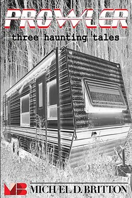E-Book (epub) Prowler: Three Haunting Tales von Michael D. Britton