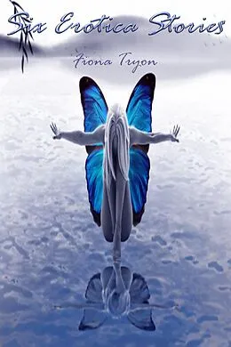 E-Book (epub) Six Erotica Stories von Fiona Tryon