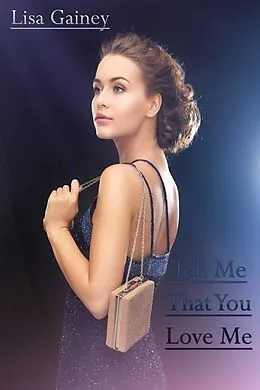 E-Book (epub) Tell Me That You Love Me von Lisa Gainey