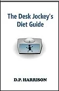 E-Book (epub) The Desk Jockey's Diet Guide von D. P. Harrison