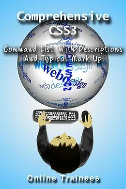 E-Book (epub) Comprehensive CSS3 Command List, With Descriptions And Typical Mark Up von Online Trainees