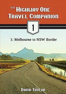 E-Book (epub) The Highway One Travel Companion - 1: Melbourne to NSW Border von David Taylor