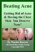 E-Book (epub) Beating Acne: Getting Rid of Acne & Having the Skin You Deserve Now! von Advanced Buy Media Group