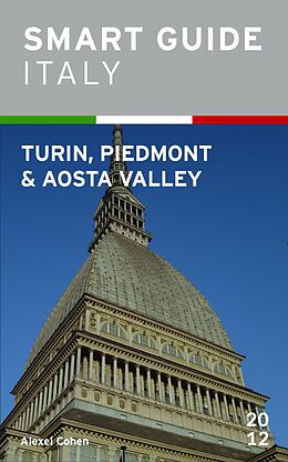 eBook (epub) Smart Guide Italy: Turin, Piedmont and Aosta Valley de Alexei Cohen