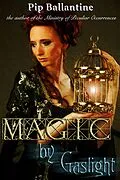 E-Book (epub) Magic by Gaslight von Pip Ballantine