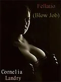 E-Book (epub) Fellatio (Blow Job) von Cornelia Landry