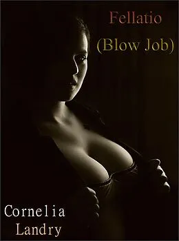 E-Book (epub) Fellatio (Blow Job) von Cornelia Landry