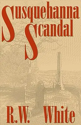 E-Book (epub) Susquehanna Scandal von R. W. White