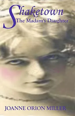 E-Book (epub) Shaketown: The Madam's Daughter von Joanne Orion Miller