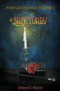 E-Book (epub) Pont-au-Change Volume II: Sanctuary von Arlene C. Harris