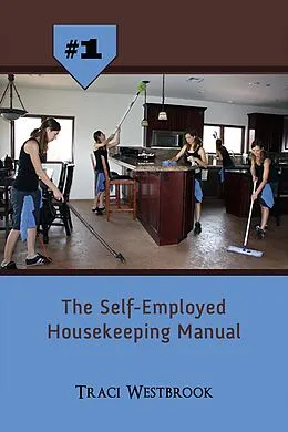 E-Book (epub) Self-Employed Housekeeping Manual von Traci Westbrook