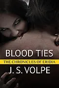 E-Book (epub) Blood Ties (The Chronicles of Eridia) von J. S. Volpe