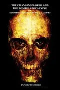 E-Book (epub) The Changing World and the Zombie Apocalypse von Neil Westfield
