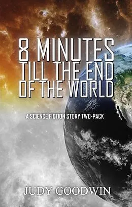 E-Book (epub) Eight Minutes Until the End of the World von Judy Goodwin