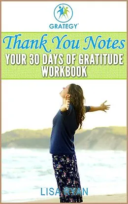 E-Book (epub) Thank You Notes: Your 30 Days of Gratitude Workbook von Lisa Ryan