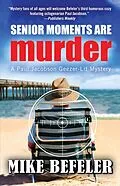 E-Book (epub) Senior Moments Are Murder (Paul Jacobson Geezer-lit Mysteries, #3) von Mike Befeler
