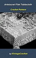 E-Book (epub) Aristocrat Filet Tablecloth Crochet Pattern von Vintage Crochet
