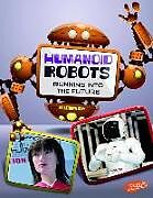 Kartonierter Einband Humanoid Robots: Running Into the Future von Kathryn Clay