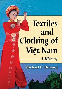 Couverture cartonnée Textiles and Clothing of Vi?t Nam de Michael C. Howard