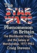 Kartonierter Einband The Star Wars Phenomenon in Britain von Craig Stevens
