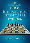 Chess International Titleholders, 1950-2016