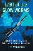 Kartonierter Einband Last of the Glow Worms von Jeff Woodward