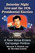 Saturday Night Live and the 1976 Presidential Election