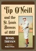 Kartonierter Einband Tip O'Neill and the St. Louis Browns of 1887 von Thiessen Dennis