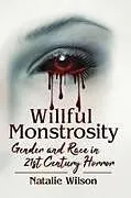 Kartonierter Einband Willful Monstrosity von Wilson Natalie
