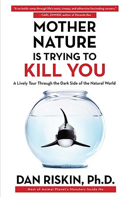 E-Book (epub) Mother Nature Is Trying to Kill You von Dan Riskin