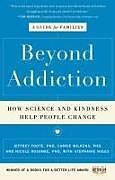 Couverture cartonnée Beyond Addiction de Jeffrey Foote, Carrie Wilkens, Nicole Kosanke