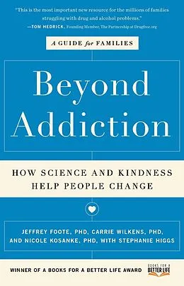 E-Book (epub) Beyond Addiction von Jeffrey Foote, Carrie Wilkens, Nicole Kosanke