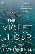 E-Book (epub) The Violet Hour von Katherine Hill