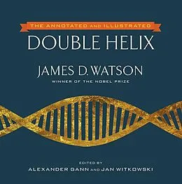 E-Book (epub) The Annotated and Illustrated Double Helix von James D. Watson, Alexander Gann, Jan A. Witkowski