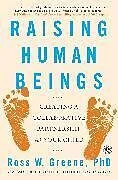Kartonierter Einband Raising Human Beings von Ross W. Greene