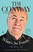 Kartonierter Einband What's So Funny?: My Hilarious Life von Tim Conway, Jane Scovell