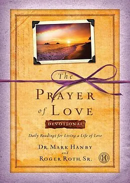 E-Book (epub) The Prayer of Love Devotional von Mark Hanby, Roger Roth