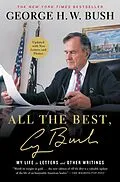 E-Book (epub) All the Best, George Bush von George H. W. Bush