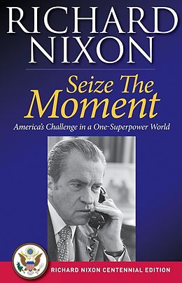 E-Book (epub) Seize the Moment von Richard Nixon