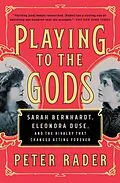 E-Book (epub) Playing to the Gods von Peter Rader