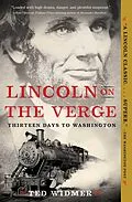 E-Book (epub) Lincoln on the Verge von Ted Widmer