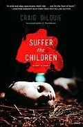 E-Book (epub) Suffer the Children von Craig DiLouie