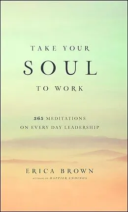 E-Book (epub) Take Your Soul to Work von Erica Brown