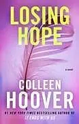 Kartonierter Einband Losing Hope von Colleen Hoover